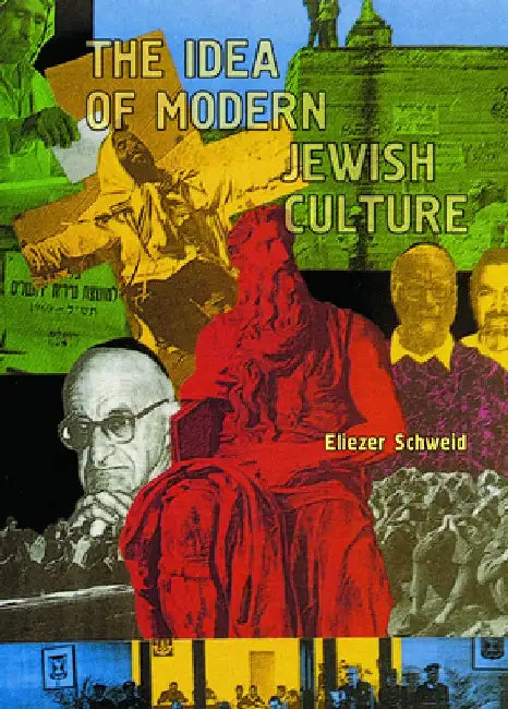 The Idea of Modern Jewish Culture by Eliezer Schweid