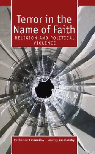 Terror in the Name of Faith: Religion and Political Violence by Rahamim Emanuilov, Andrey Yashlavsky