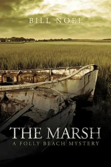 The Marsh: A Folly Beach Mystery by Bill Noel