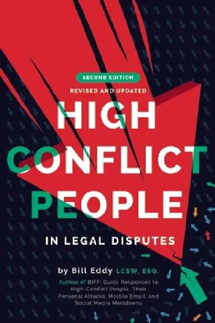 High Conflict People in Legal Disputes by Eddy, Bill