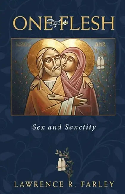 One Flesh: Salvation Through Marriage in the Orthodox Church by Farley, Lawrence R.