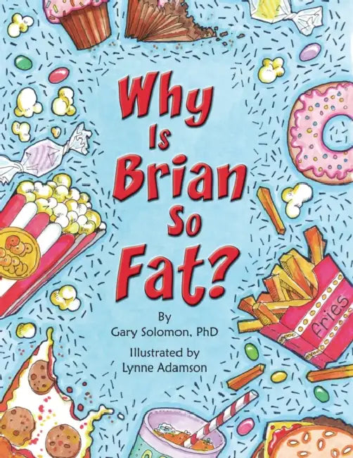 Why Is Brian So Fat? by Gary Solomon, Lynne Adamson