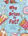 Why Is Brian So Fat? by Gary Solomon, Lynne Adamson