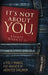 It's Not about You, Except When It Is: A Field Manual for Parents of Addicted Children by Barbara Victoria