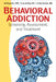 Behavioral Addiction: Screening, Assessment, and Treatment by An-Pyng Sun