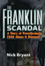 The Franklin Scandal: A Story of Powerbrokers, Child Abuse and Betrayal by Nicholas A. Bryant