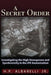 A Secret Order: Investigating the High Strangeness and Synchronicity in the JFK Assassination by H. P. Albarelli