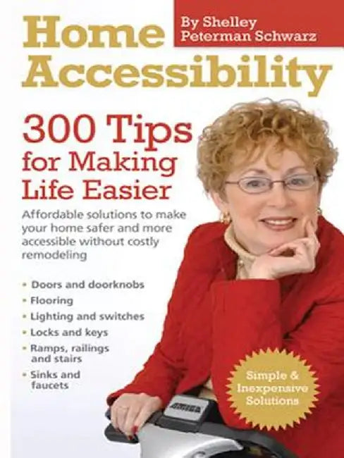 Home Accessibility: 300 Tips for Making Life Easier by Shelley Peterman Schwarz
