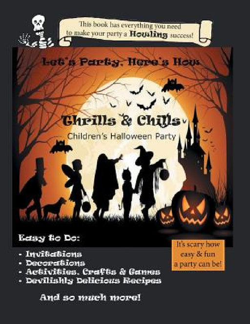 Let's Party, Here's How: Thrills & Chills, Children's Halloween Party by Robin Gillette