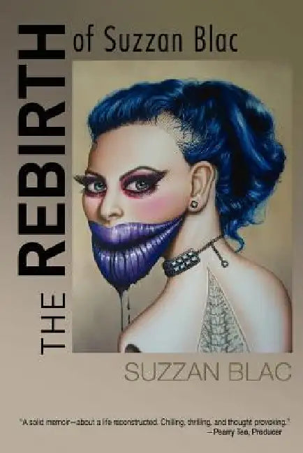 The Rebirth of Suzzan Blac: A Memoir by Suzzan Blac