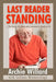 The Last Reader Standing: -The Story of a Man who Learned to Read at 54 by Archie Willard