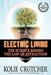Electric Living: The Science Behind the Law of Attraction by Kolie Crutcher