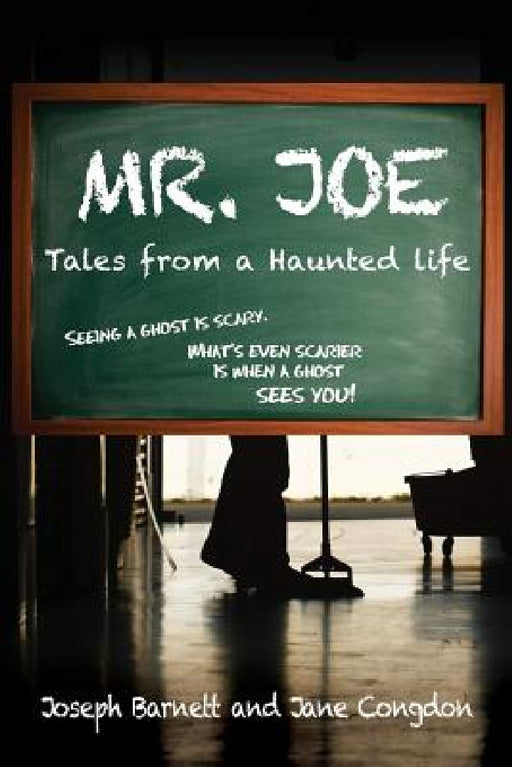 Mr. Joe: Tales from a Haunted Life by Joe Barnett, Jane Congdon