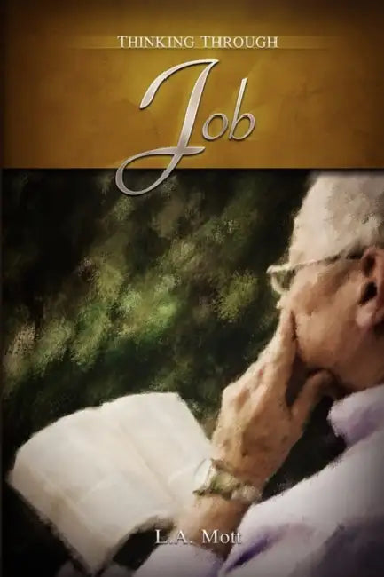 Thinking Through Job by L. a. Mott