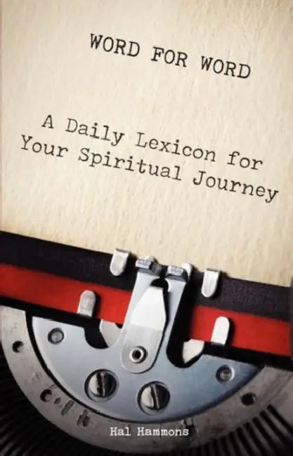 Word for Word: A Daily Lexicon for Your Spiritual Journey by Hal Hammons, Dee Bowman