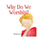 Why Do We Worship? by Miranda Nerland, Hayley O'Neal