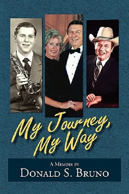 My Journey, My Way by Donald S. Bruno