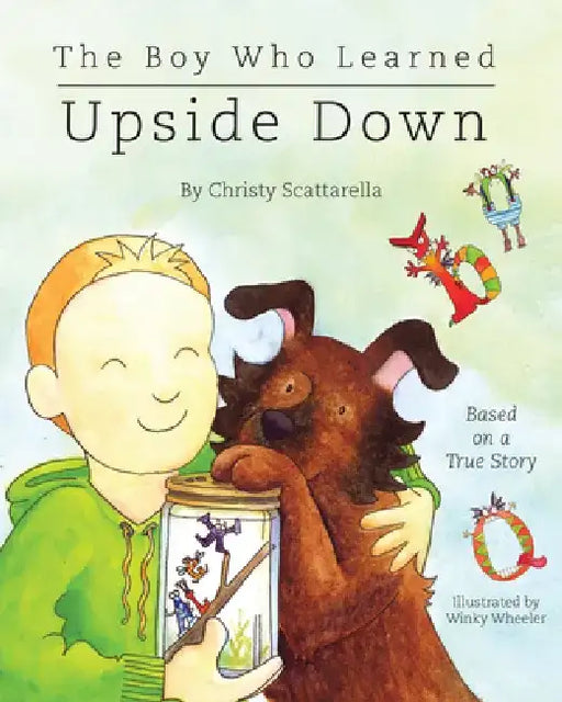 The Boy Who Learned Upside Down by Winky Wheeler