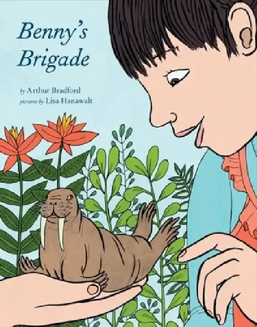 Benny's Brigade by Arthur Bradford, Lisa Hanawalt