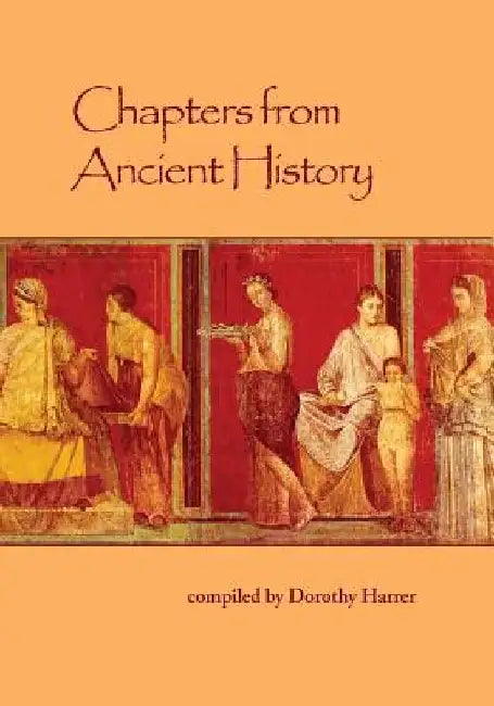 Chapters from Ancient History by Dorothy Harrer