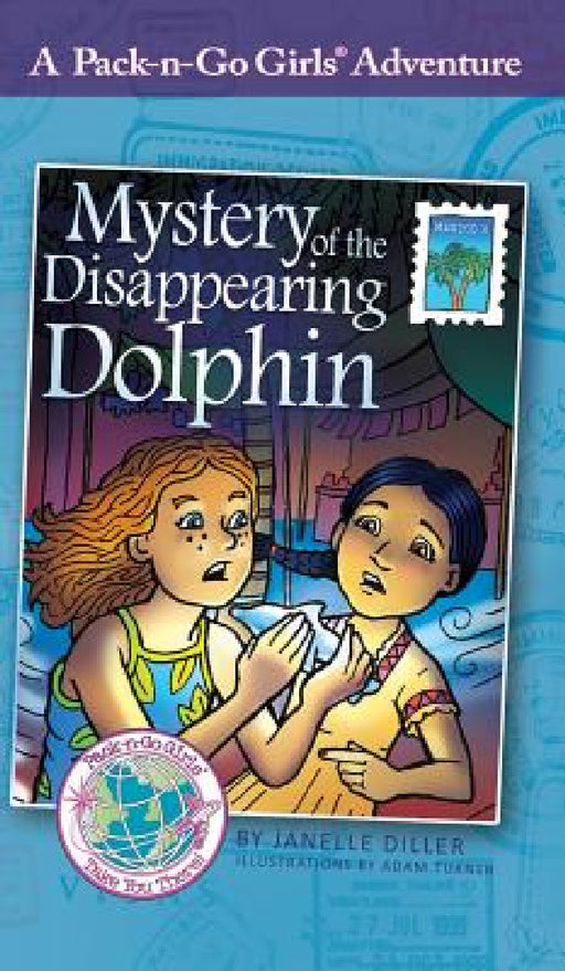 Mystery of the Disappearing Dolphin: Mexico 2 by Janelle Diller, Adam Turner, Lisa Travis
