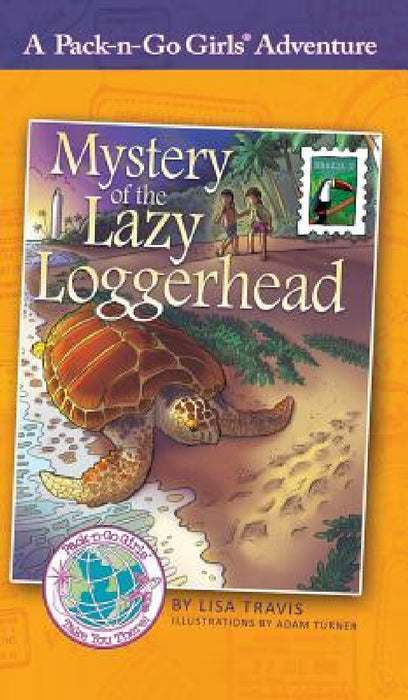 Mystery of the Lazy Loggerhead: Brazil 2 by Lisa Travis, Adam Turner, Janelle Diller