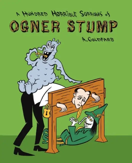 A Hundred Horrible Sorrows of Ogner Stump by Andrew Goldfarb