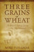 Three Grains of Wheat by Mike Papasavas