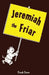 Jeremiah the Friar by Frank Evers