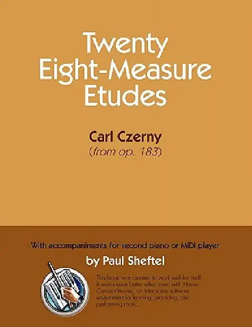 Twenty Eight-Measure Etudes [Of] Carl Czerny: With Accompaniments for Second Piano or MIDI Player by Paul Sheftel
