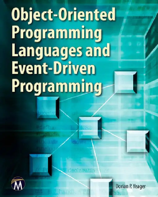 Object-Oriented Programming Languages and Event-Driven Programming [With CDROM] by Dorian P. Yeager