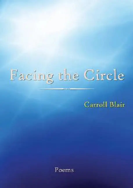 Facing the Circle by Carroll Blair