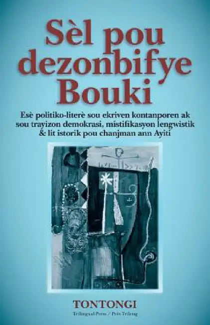 Sèl Pou Dezonbifye Bouki by Eddy Toussaint Tontongi