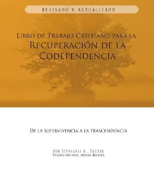 Libro de Trabajo Cristiano Para la Recuperacion de la Codependencia: De la Supervivencia a la Trascendencia by Bedoya, Mayra
