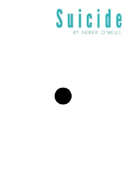 Suicide: Fast or Slow by Derek O'Neill