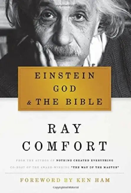 Einstein, God, and the Bible by Ray Comfort