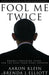 Fool Me Twice: Obama's Shocking Plans for the Next Four Years Exposed by Aaron Klein
