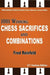 1001 Winning Chess Sacrifices and Combinations by Fred Reinfeld