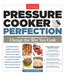 Pressure Cooker Perfection by America's Test Kitchen