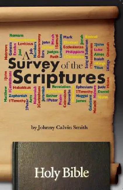 A Survey of the Scriptures by Johnny Calvin Smith