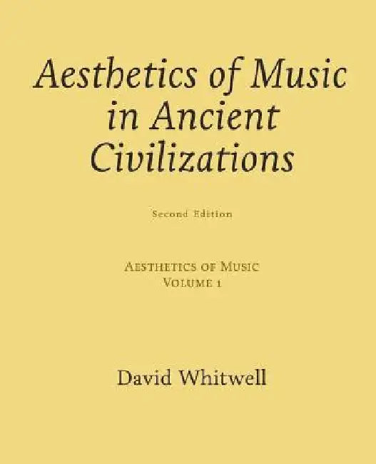 Aesthetics of Music: Aesthetics of Music in Ancient Civilizations by Craig Dabelstein