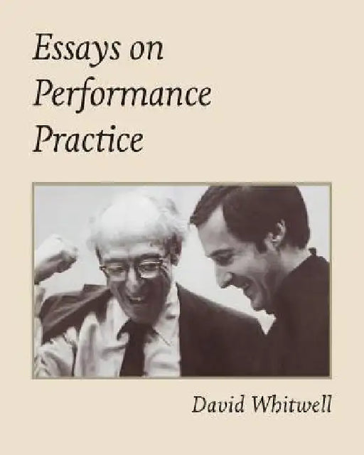 Essays on Performance Practice by Craig Dabelstein