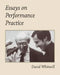 Essays on Performance Practice by Craig Dabelstein