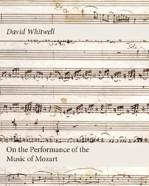 On the Performance of the Music of Mozart by David Whitwell