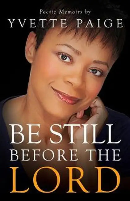 Be Still Before the Lord by Yvette Paige