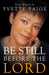 Be Still Before the Lord by Yvette Paige