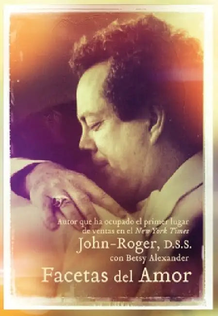 Facetas del Amor by John-Roger, Betsy Alexander