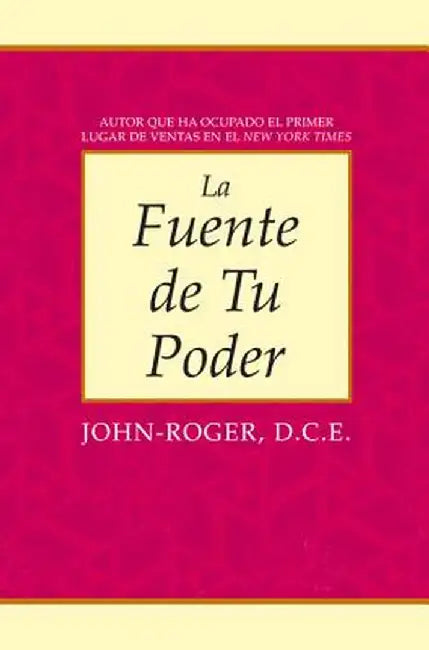 La Fuente de Tu Poder by John-Roger