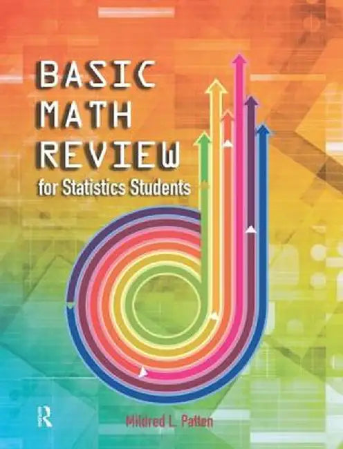 Basic Math Review: For Statistics Students by Mildred Patten
