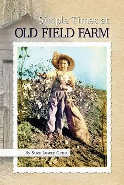 Simple Times at Old Field Farm by Suzy Lowry Geno